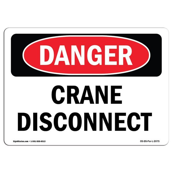 Signmission Safety Sign, OSHA Danger, 7" Height, Rigid Plastic, Crane Disconnect, Landscape OS-DS-P-710-L-2075